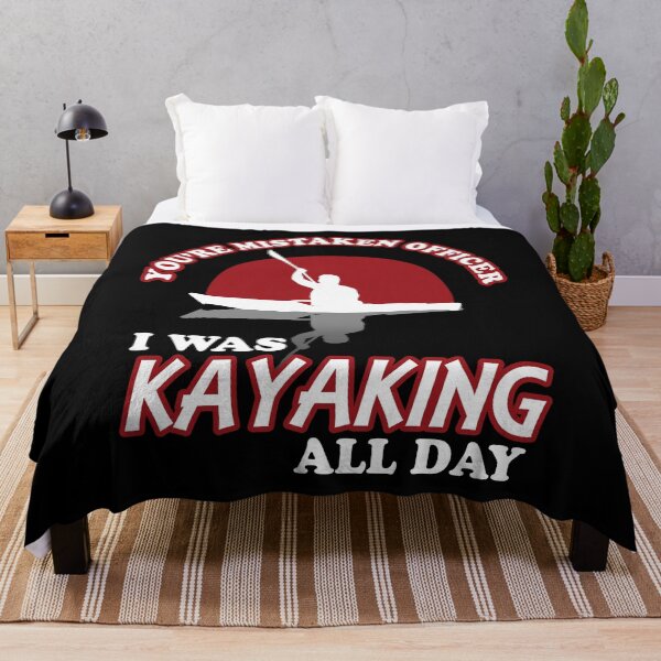 Item preview, You're Mistaken Officer I was Kayaking All Day designed and sold by TMBTM.
