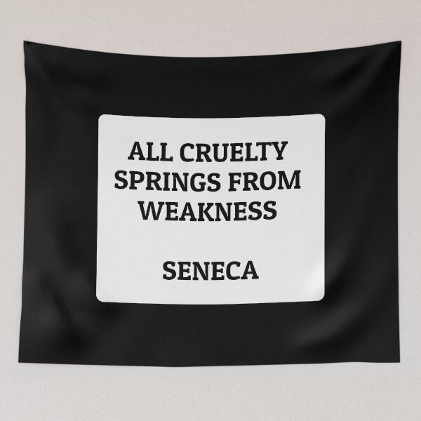 Item preview, Stoic philosopher quote -  All cruelty springs from weakness - Seneca  designed and sold by Inspirationmotivation.