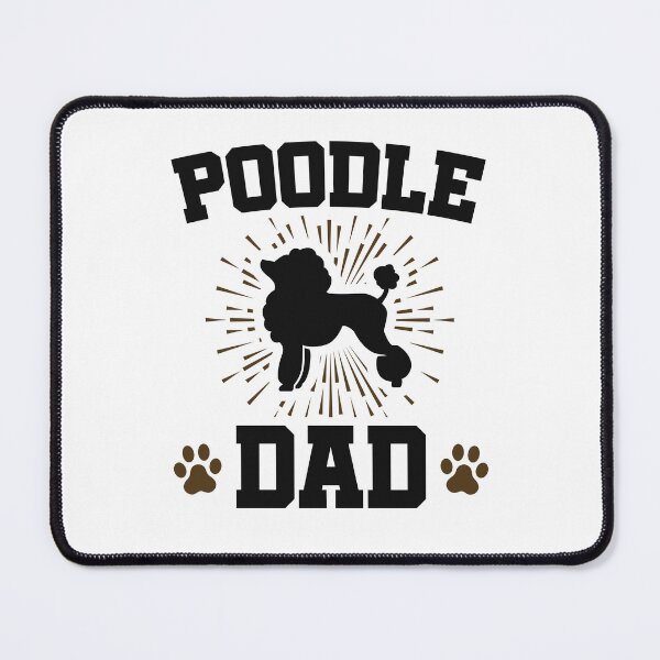 Item preview, Poodle Dad designed and sold by jaygo.