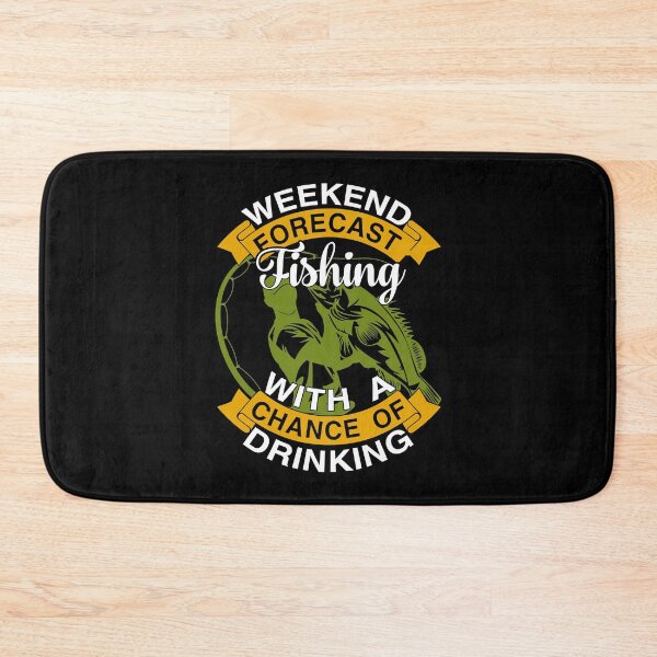 Item preview, Weekend Forecast Fishing With A Chance Of Drinking designed and sold by Earthshaker-art.