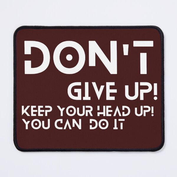Item preview, Don't Give up, Keep your head up designed and sold by JM INSPIRES.