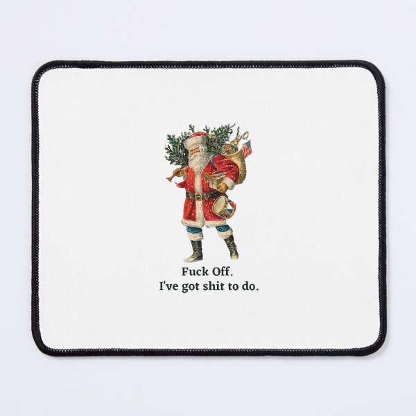 Item preview, Fuck Off, I got Shit to Do, Funny, Rude, Santa Claus, Christmas, Willow Days designed and sold by avit1.