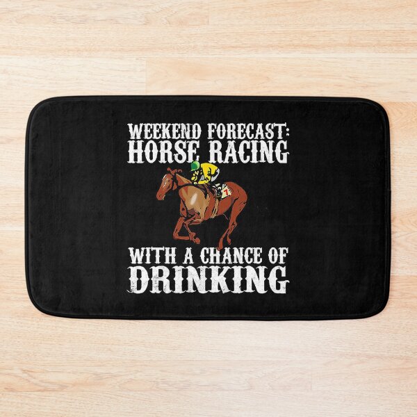 Item preview, Weekend Forecast Horse Racing Chance Of Drinking designed and sold by Earthshaker-art.