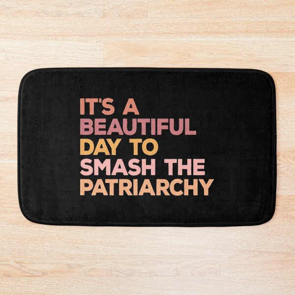 Item preview, It's A Beautiful Day To Smash The Patriarchy designed and sold by Abaddon-art.