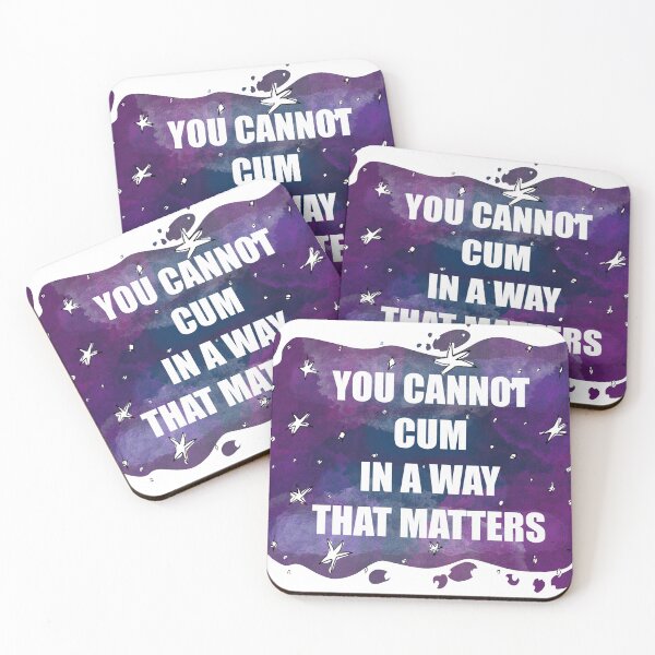 Item preview, You Cannot C*m In A Way That Matters designed and sold by INVISIPALart.