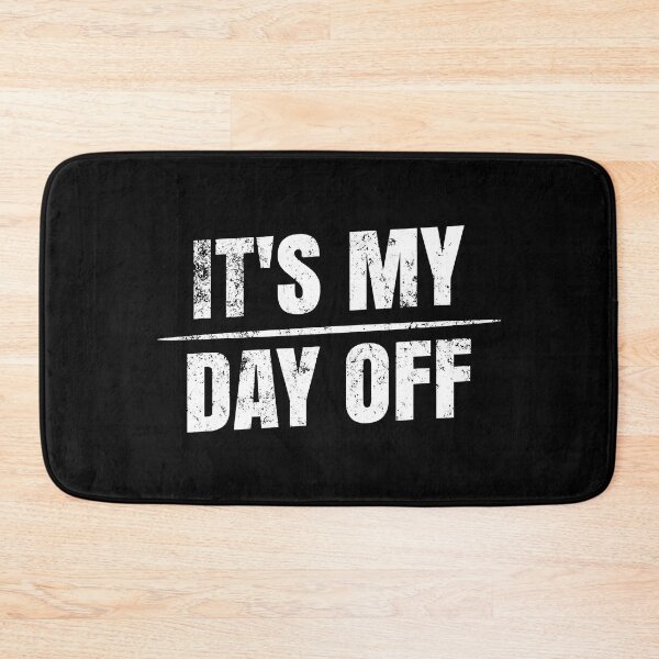 Item preview, It's My Day Off designed and sold by Abaddon-art.