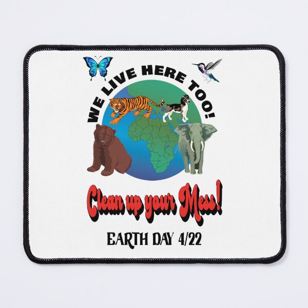 Item preview, Animals live here too! Pick up your mess!  Earth Day April 22 designed and sold by TJHstudio.