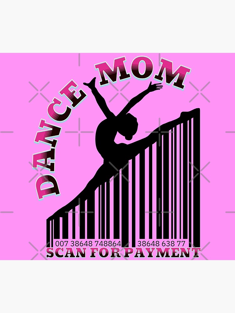 "Dance Mom Scan For Payment Dance Mommy Dance Barcode" Poster for
