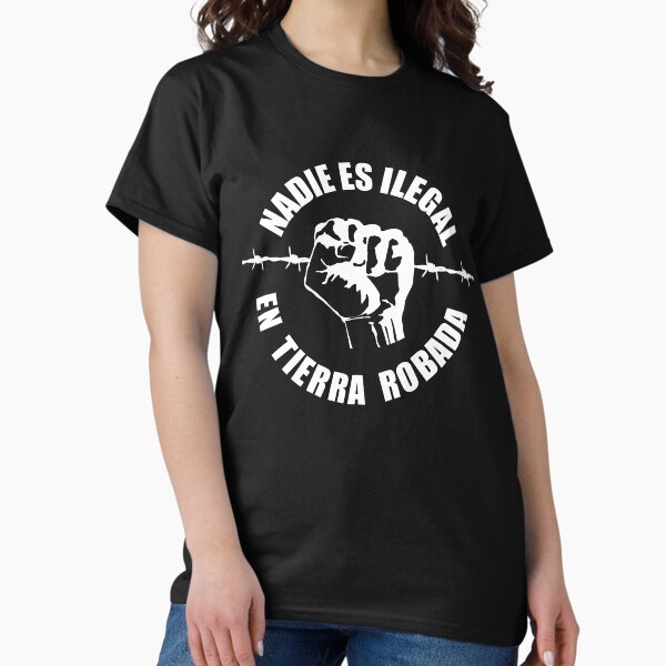 Item preview, Nobody Is Illegal On Stolen Land - Nadie Es Ilegal En Tierra Robada designed and sold by inkedtee.