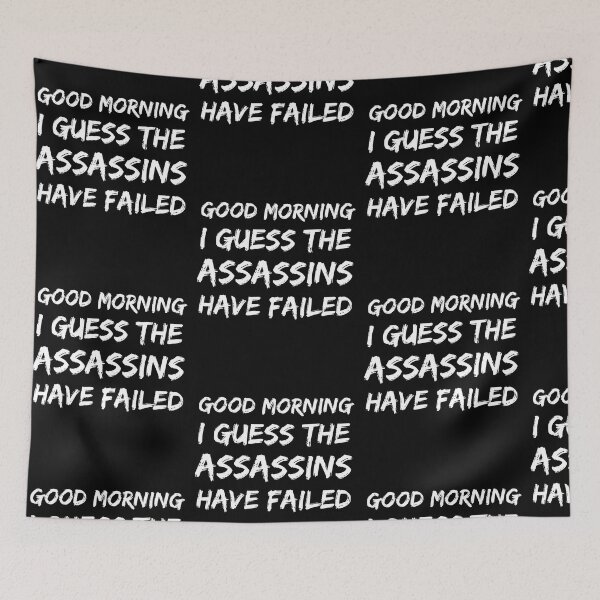 Item preview, Good Morning I See The Assassins Have Failed Funny Sarcasm designed and sold by Trankix.