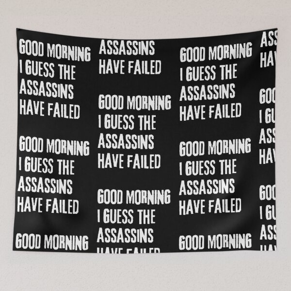 Item preview, Good Morning I See The Assassins Have Failed Funny Sarcasm designed and sold by Trankix.
