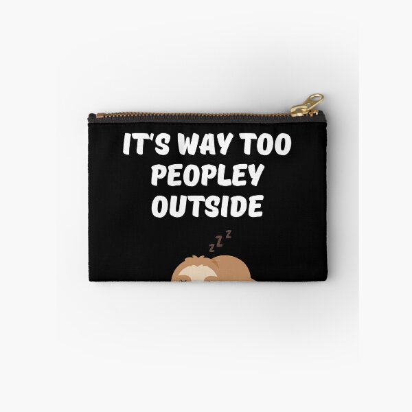 Item preview, It's Way Too Peopley Outside Funny Introvert Sloth Humor designed and sold by Trankix.