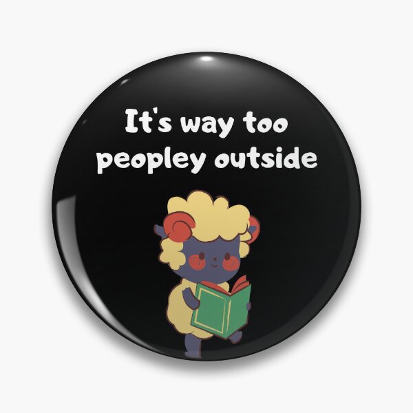 Item preview, It's Way Too Peopley Outside Funny Introvert Bookworm Humor designed and sold by Trankix.