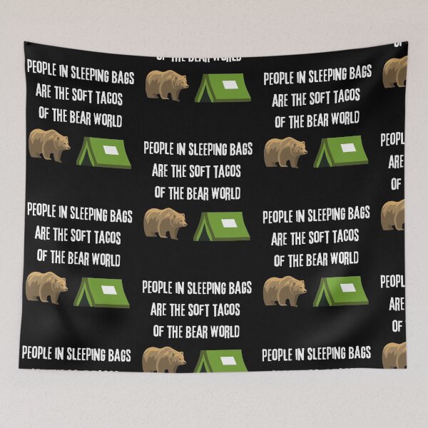 Item preview, People In Sleeping Bags Are The Soft Tacos In The Bear World designed and sold by Trankix.
