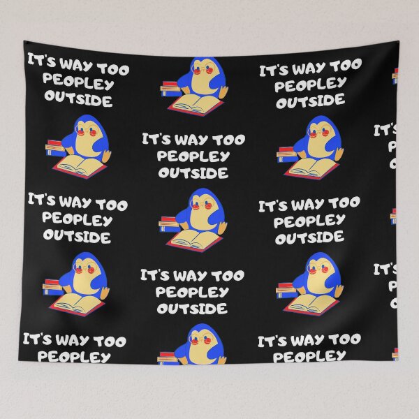 Item preview, It's Way Too Peopley Outside Funny Introvert Bookworm Humor designed and sold by Trankix.