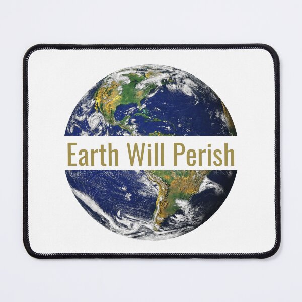 Item preview, Earth Will Perish designed and sold by Imran Ijaz Butt.