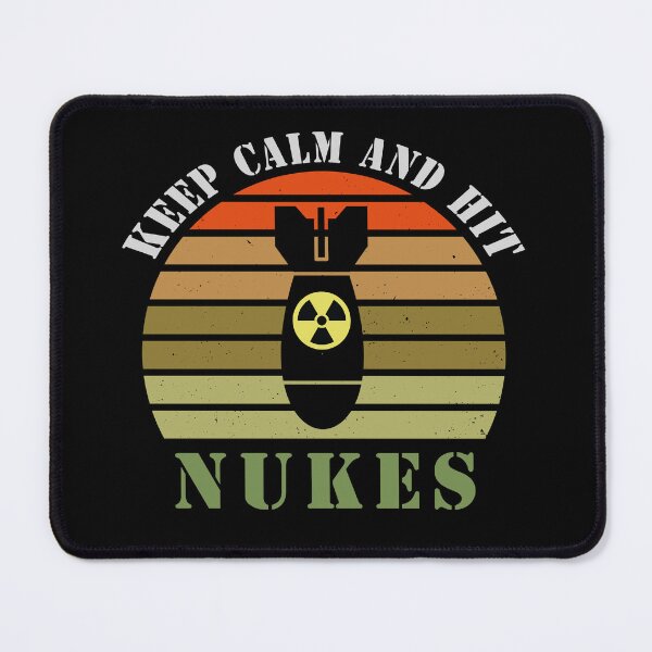 Item preview, Keep Calm And Hit Nukes designed and sold by Sunset Design.