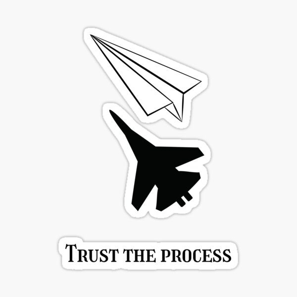 Trust the Process Sticker by TheHappySloths, Redbubble