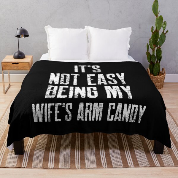 Item preview, It's Not Easy Being My Wife's Arm Candy designed and sold by Studioapartment.