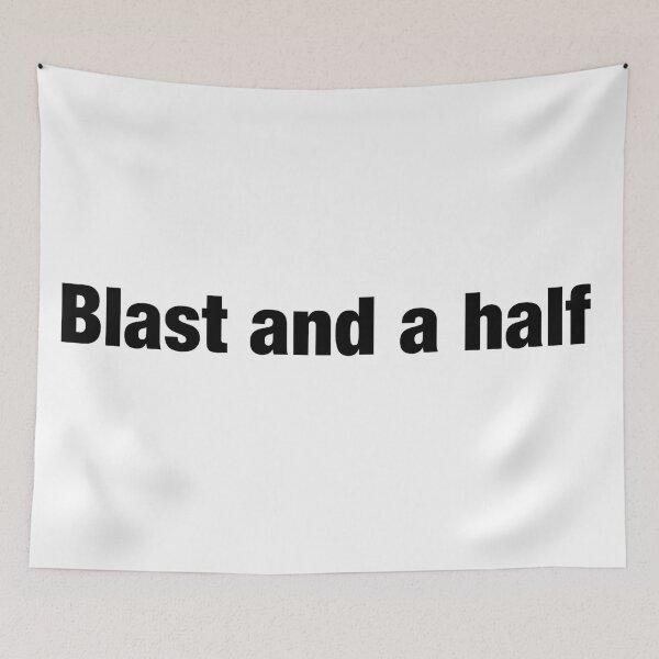 Item preview, Blast and a half  designed and sold by Funnymaybe.
