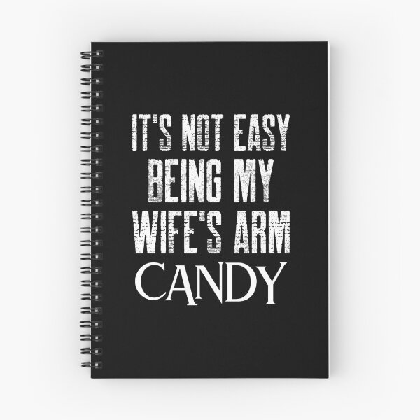 Item preview,  It's Not Easy Being My Wife's Arm Candy designed and sold by Studioapartment.