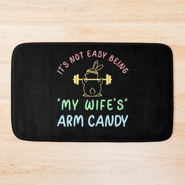 Item preview,   It's Not Easy Being My Wife's Arm Candy designed and sold by Studioapartment.