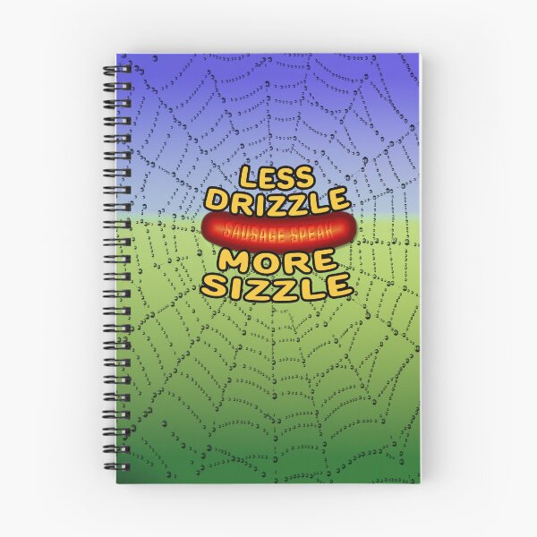 Item preview, Sausage Speak - Less Drizzle More Sizzle designed and sold by Fanarchist.