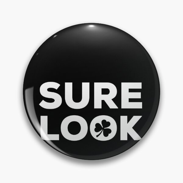Item preview, Sure Look, Irish Saying designed and sold by TrueCelt.