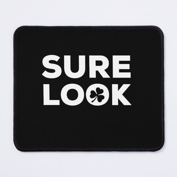 Item preview, Sure Look, Irish Saying designed and sold by TrueCelt.