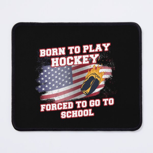 Item preview, Born To Play Hockey Forced To Go To School designed and sold by Eddie SH.