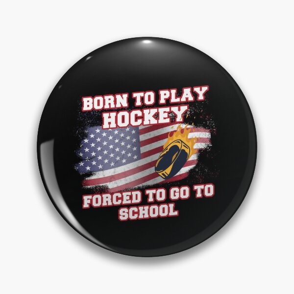 Item preview, Born To Play Hockey Forced To Go To School  designed and sold by Eddie SH.
