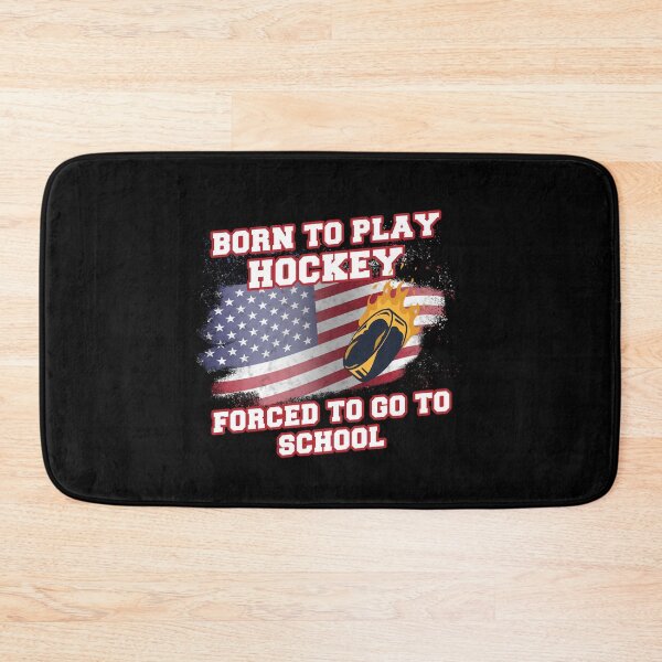Item preview, Born To Play Hockey Forced To Go To School  designed and sold by Eddie SH.