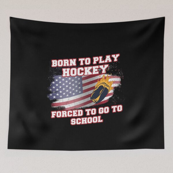 Item preview, Born To Play Hockey Forced To Go To School  designed and sold by Eddie SH.