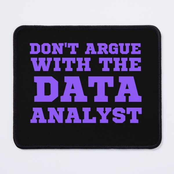 Item preview, don't argue with the data analyst designed and sold by TomorrowQuotes.