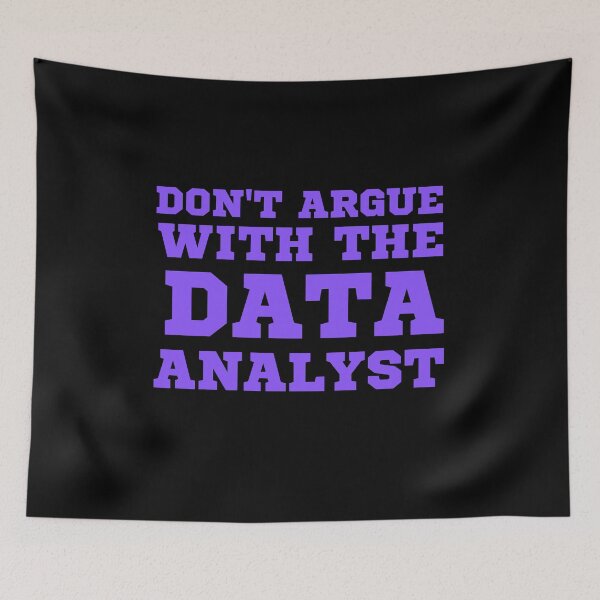 Item preview, don't argue with the data analyst designed and sold by TomorrowQuotes.