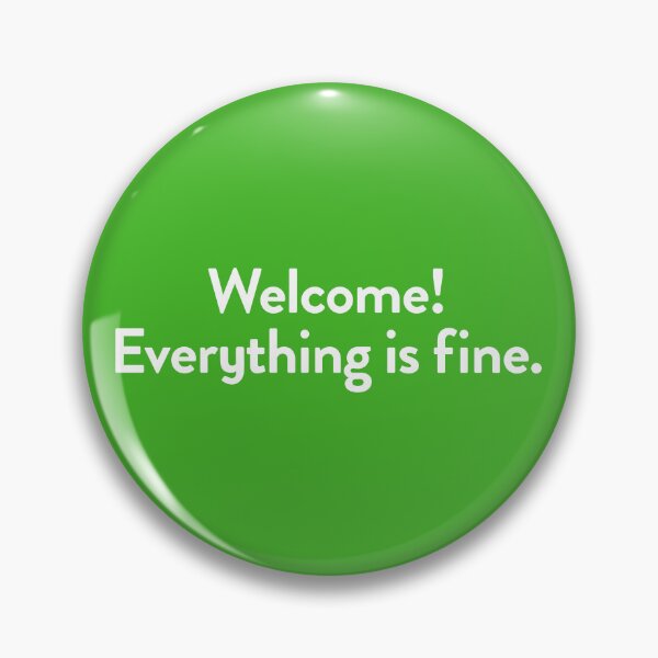 Item preview, Welcome, everything is fine! (The Good Place) designed and sold by catalystdesign.