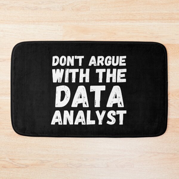 Item preview, don't argue with the data analyst designed and sold by TomorrowQuotes.