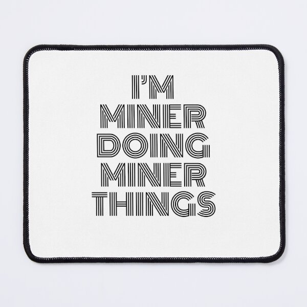 Item preview, I'm Miner Doing Miner Things Vintage Quote designed and sold by SVPOD.