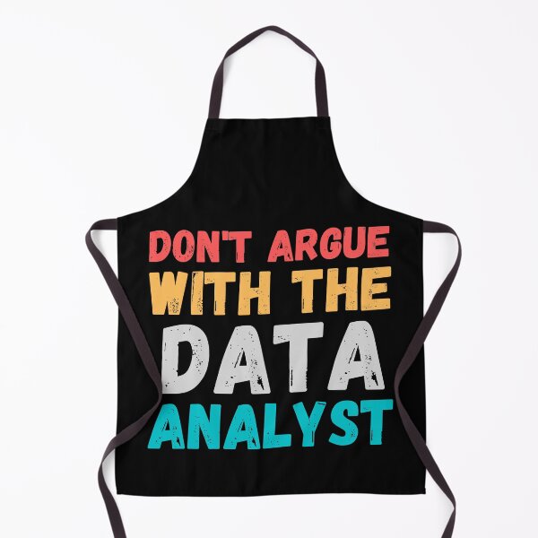 Item preview, don't argue with the data analyst designed and sold by TomorrowQuotes.