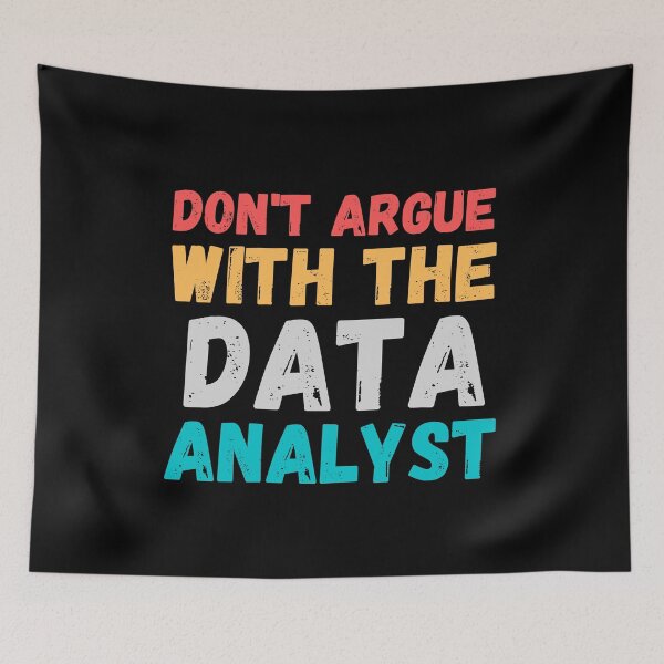 Item preview, don't argue with the data analyst designed and sold by TomorrowQuotes.