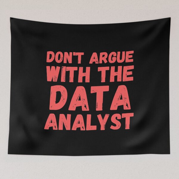 Item preview, don't argue with the data analyst designed and sold by TomorrowQuotes.