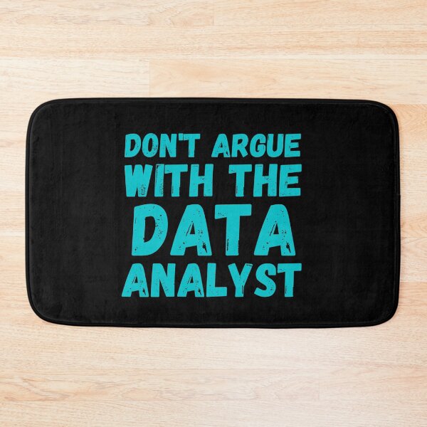 Item preview, don't argue with the data analyst designed and sold by TomorrowQuotes.