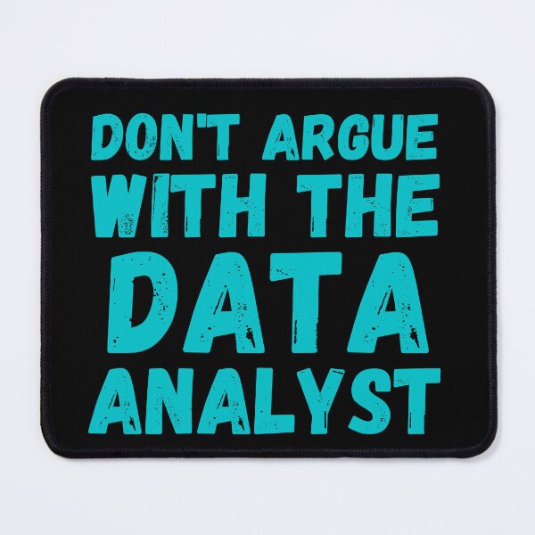 Item preview, don't argue with the data analyst designed and sold by TomorrowQuotes.