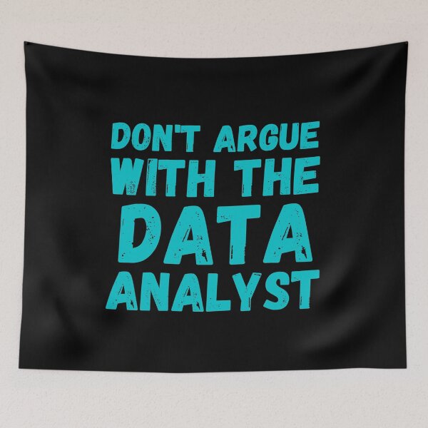Item preview, don't argue with the data analyst designed and sold by TomorrowQuotes.