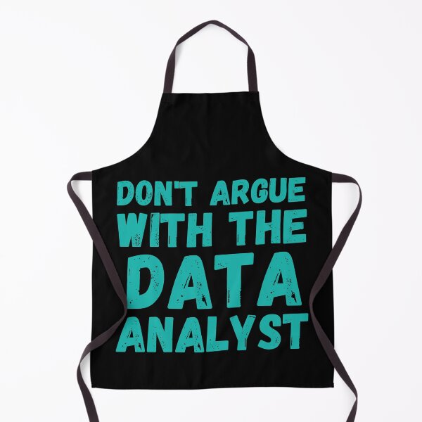Item preview, don't argue with the data analyst designed and sold by TomorrowQuotes.