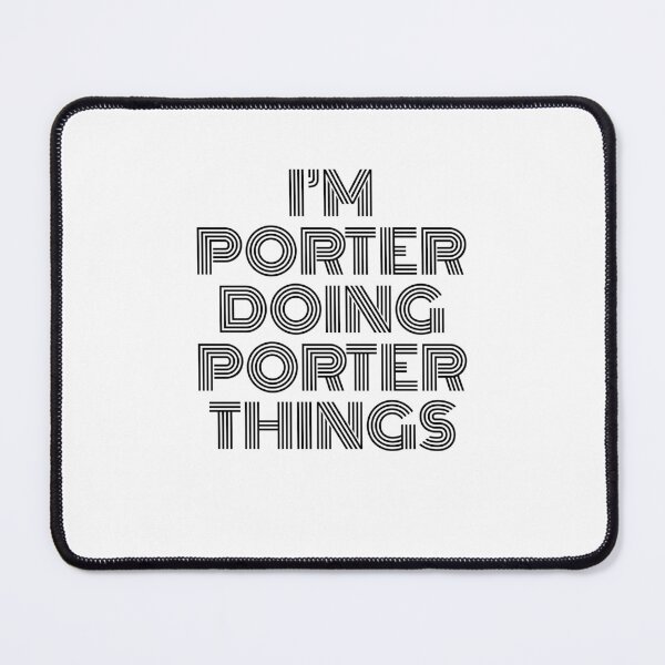 Item preview, I'm Porter Doing Porter Things Vintage Quote designed and sold by SVPOD.