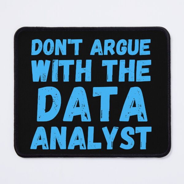 Item preview, don't argue with the data analyst designed and sold by TomorrowQuotes.