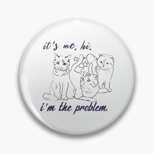 Item preview, It's Me Hi I'm The Problem 3 Cat designed and sold by shlebah.
