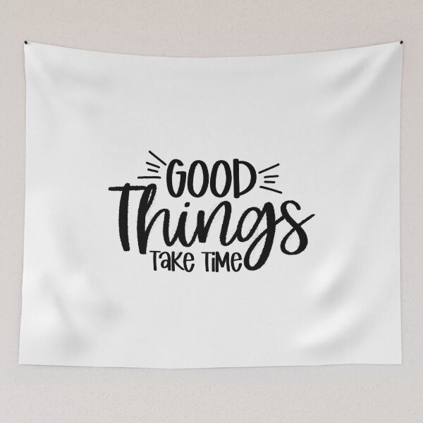 Item preview, Good Things Take Time Positive Thinking Motivational, Good Things Take Time designed and sold by RedArtsDesign.