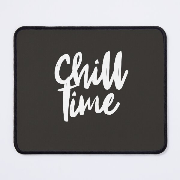 Item preview, Chill time designed and sold by chooseorcreate1.